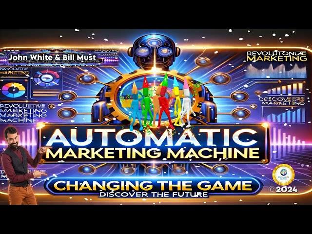  AUTOMATIC MARKETING MACHINE! - John White & Bill Must