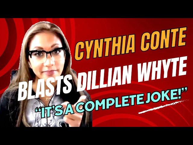 "IT'S A COMPLETE JOKE!" CYNTHIA CONTE GOES IN ON DILLIAN WHYTE & TALKS ANTHONY JOSHUA VS HELENIUS