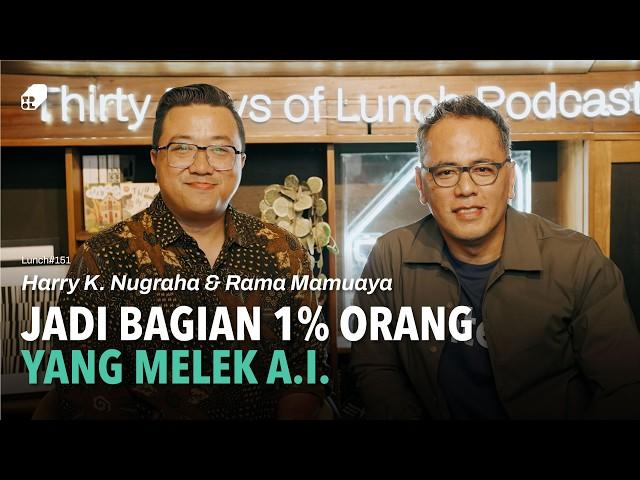 Lunch #151 - AI Buka Peluang, Bukan Pembunuh Juang. Gak Percaya? ft. Harry K. Nugraha & Rama Mamuaya