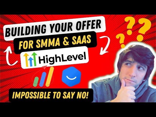 How to Build the Perfect Offer for SMMA and SaaS with HighLevel! The Best Offers with HighLevel!