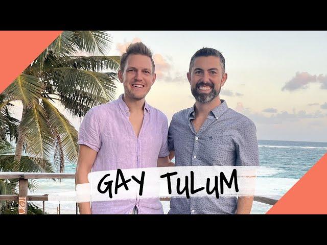 GAY TULUM - Your Local LGBTQ+ Travel Guide