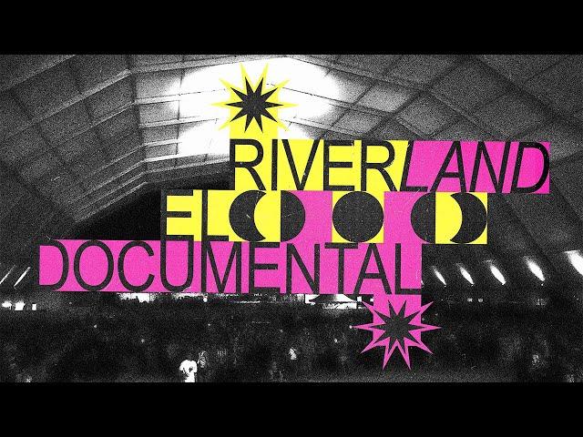 RIVERLAND EL DOCUMENTAL 2K24