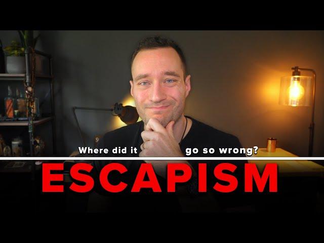 Escapism is Ruining Your Life