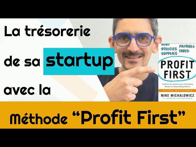 Gérer la trésorerie d’une startup avec la méthode “Profit First”