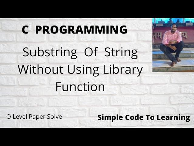 C  Program  to  Find  Substring  Of  String Without Using Library Function. || MCS-011|| O level