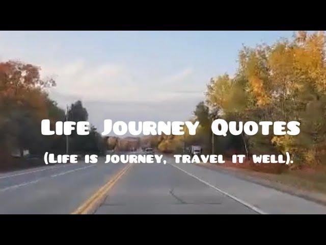LIFE JOURNEY QUOTES II ROADTRIP II LBraceros#419