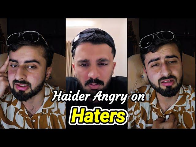 Haider angry on Haters  | Haider Shah Live