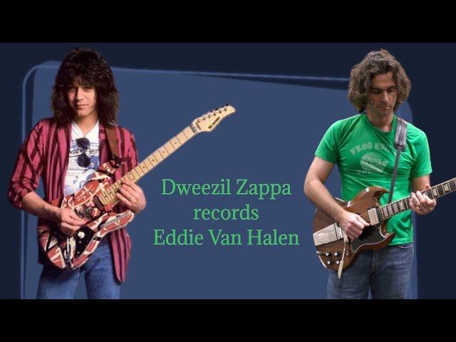 Dweezil Zappa recorded Edward Van Halen at 5150!