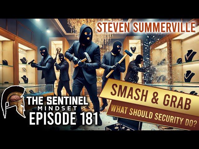 #181 - Smash & Grab - What should security do?