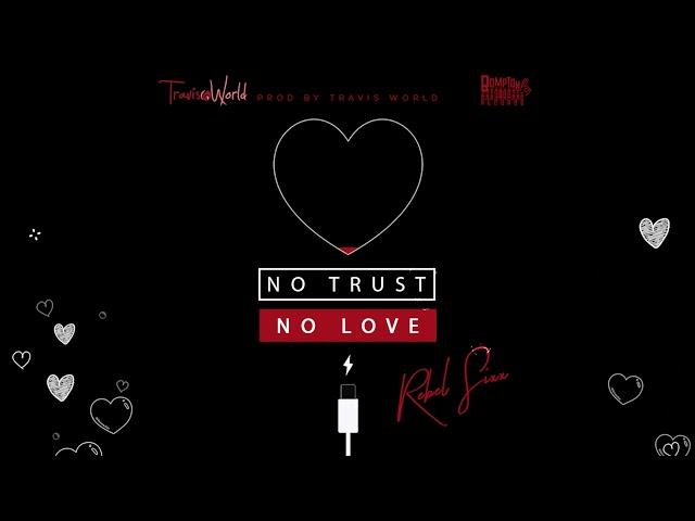 Rebel Sixx x Travis World - No Trust No Love (Official Audio)