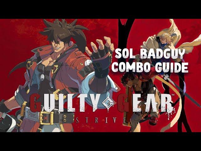 Guilty Gear Strive - Sol Badguy Combo Guide (Season 4)