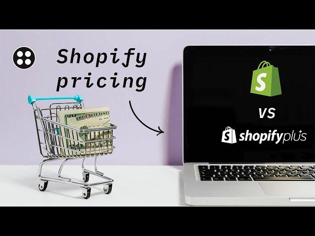 Shopify Plus pricing & Shopify monthly fee