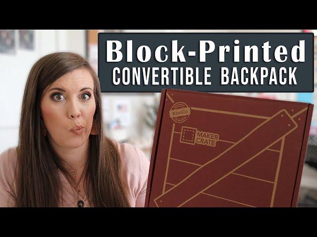 Maker Crate Unboxing December 2020 - Block Printed Convertible Backpack