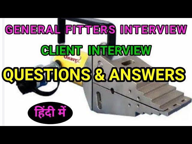 General fitters interview.Mechanical fitters interview. Question-answers.