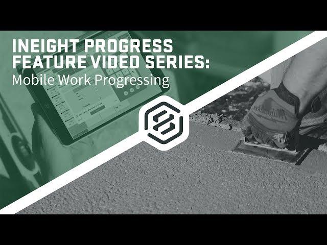 InEight Progress: Mobile Work Progressing