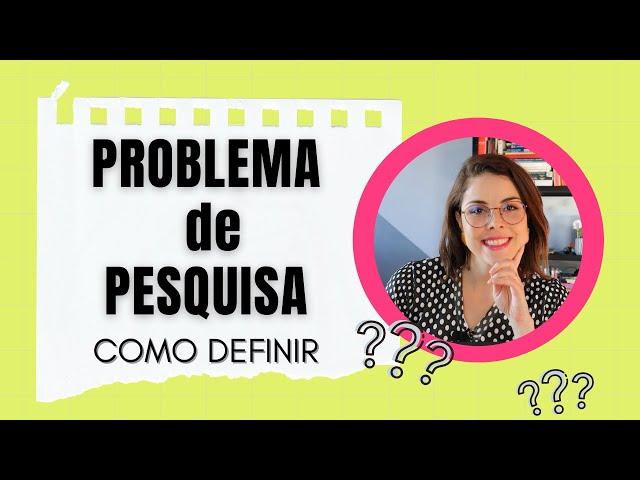 Problema de pesquisa - como definir