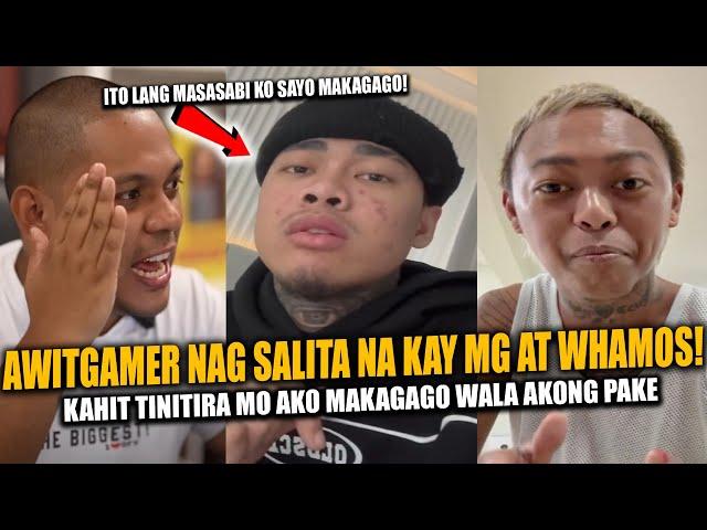 AWITGAMER NAG SALITA NA KAY MAKAGAGO AT WHAMOS