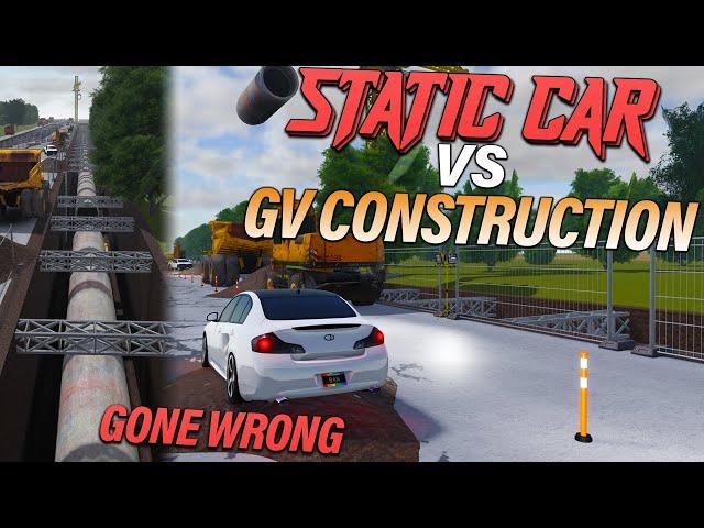 STATIC CAR VS GV CONSTRUCTION ROLEPLAY!! (GONE WRONG) || ROBLOX - Greenville