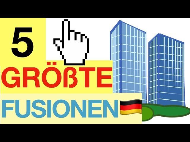 5 GRÖßTE Fusionen Deutschlands  | #BesserWissen