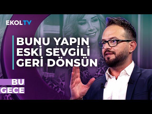 "Geri Dönmeyen Sevgili Yok, Döndüremeyen Var" Gürkan Keçici'den İlişki Taktikleri