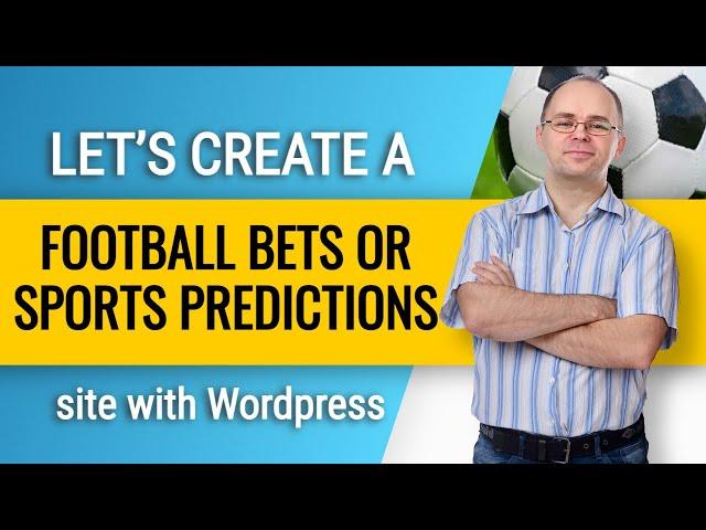 How to Create a Football Bets / Sports Predictions site with Wordpress?