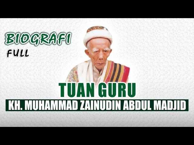 BIOGRAFI TUAN GURU KH ZAINUDIN ABDUL MADJID / HAMZANWADI FULL