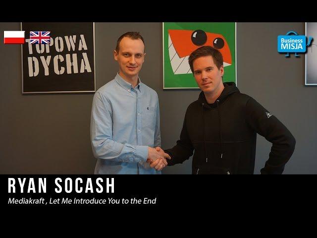 (ENG/PL) Ryan Socash - Mediakraft w Business Misja - Inspirujące wywiady z ludźmi sukcesu