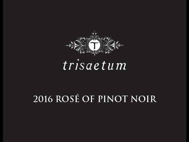 Trisaetum 2016 Rosé of Pinot Noir