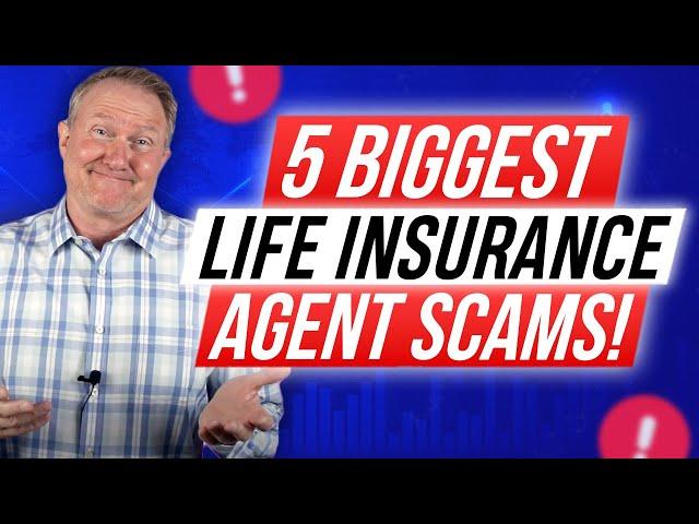 Exposing the 5 BIGGEST Life Insurance Agent SCAMS!