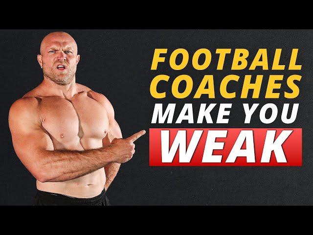 Football Coaches Make You Weak