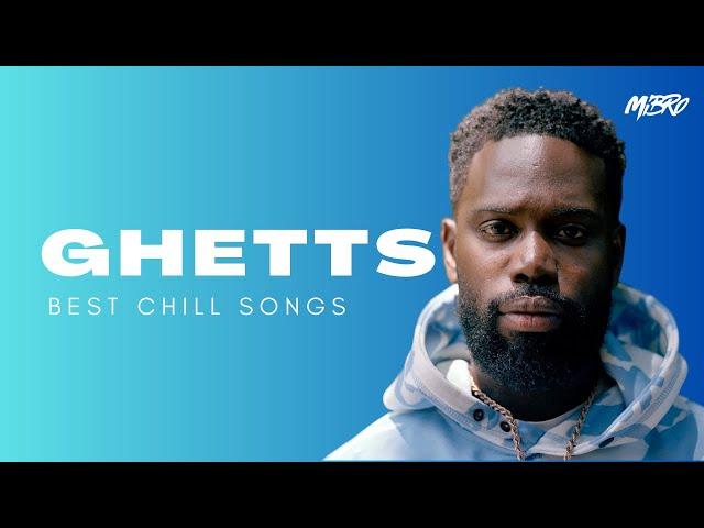 GHETTS | 30 Mins of Chill Songs | Grime & Rap MIX | DJ Mibro