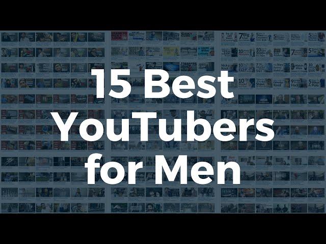 15 YouTube Channels You Should Watch | Best YouTube Channels for Men