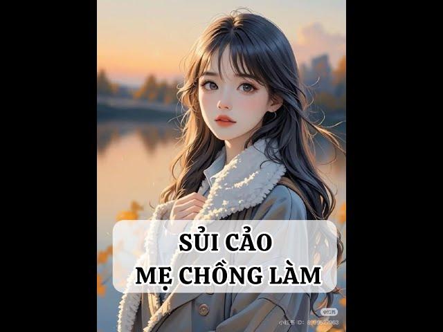 [FULL]  SỦI CẢO MẸ CHỒNG LÀM ||TRUYỆN NGẮN AUDIO