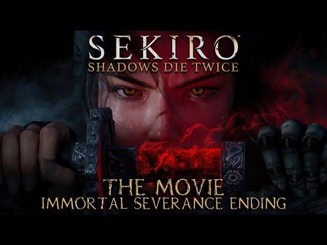 SEKIRO - SHADOWS DIE TWICE |  THE MOVIE REMAKE | IMMORTAL SEVERANCE ENDING | CINEMATIC NO HUD