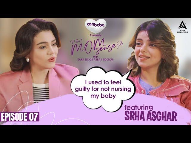 Srha Asghar on What MomSense?! With Zara Noor Abbas | EP #07