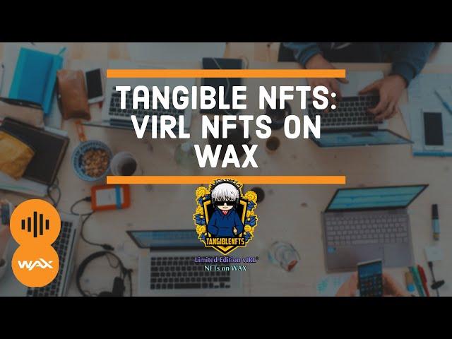 TangibleNFTs - vIRL NFT's on WAX