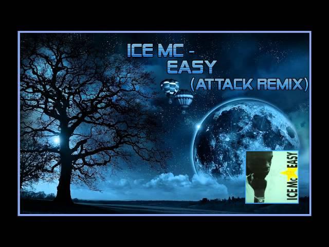 Ice MC - Easy (Attack Remix)
