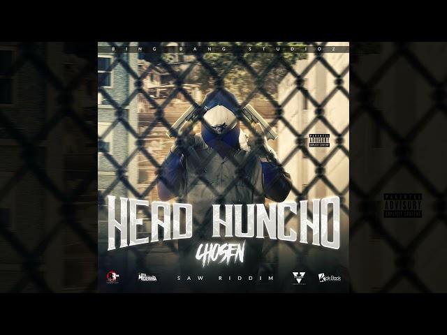 Chosen - Head Huncho {Saw Riddim}