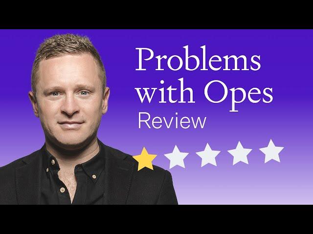 Problems with Opes – Honest Opes Partners Review