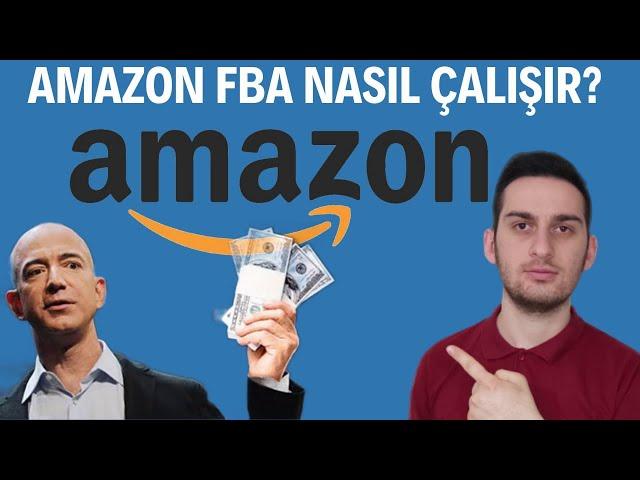 AMAZON FBA NASIL ÇALIŞIR ? AMAZON'DA SATIŞ NASIL YAPILIR.