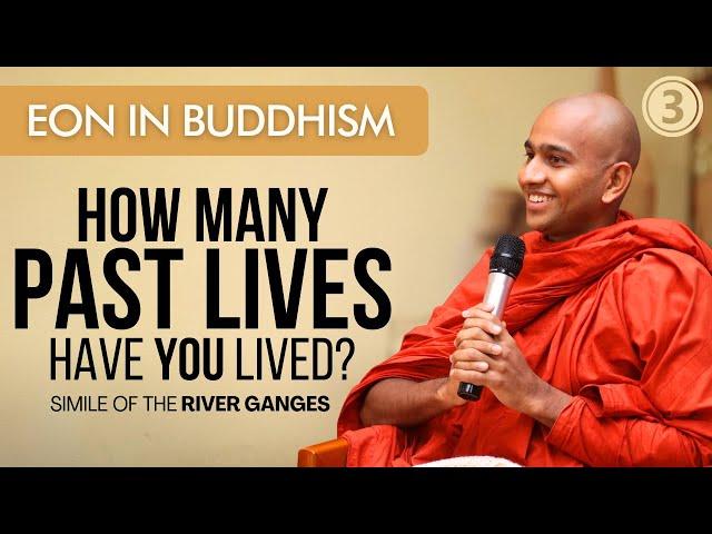 Have You Lived Before? | Eon in Buddhism | Part 3 | Buddhism in English by Sri Lankan Monks