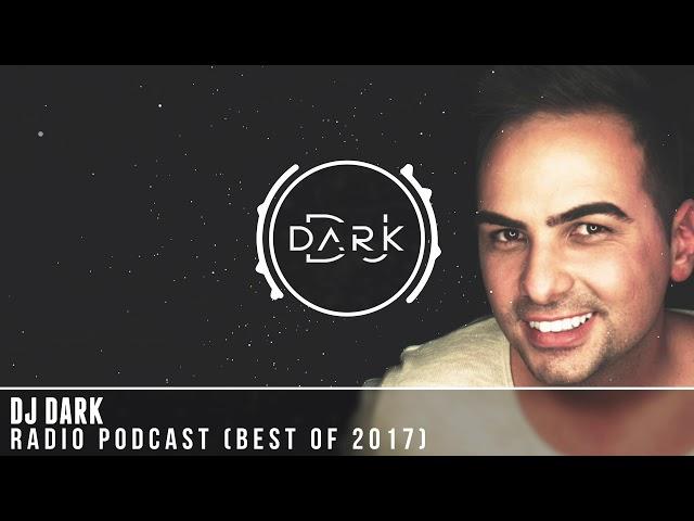 Dj Dark @ Radio Podcast (BEST OF 2017)