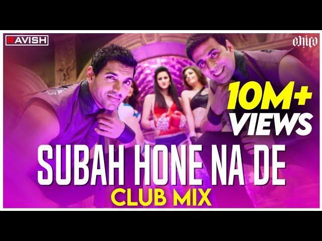 Subha Hone Na De | Club Mix | Tu Mera Hero | Desi Boyz | DJ Ravish & DJ Chico