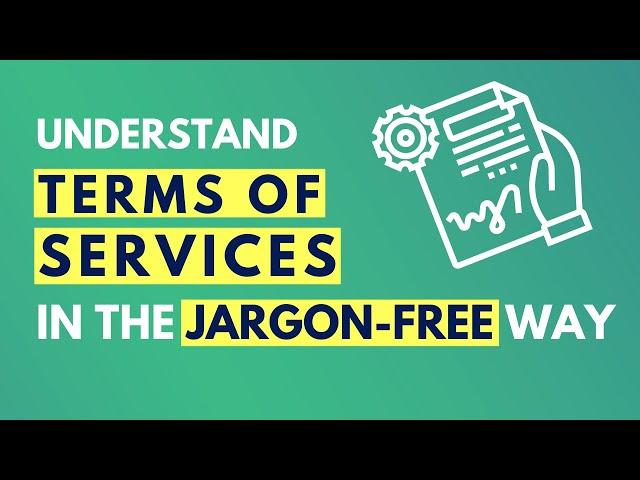 Jargon-Free Method to Understand any Terms of Services