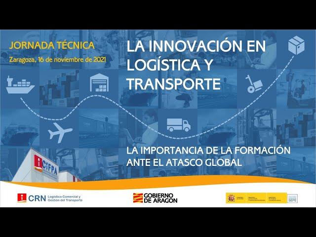 La innovación en Logística y Transporte. La importancia de la formación ante el atasco global