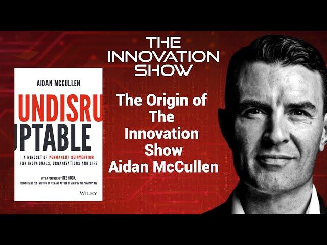 Aidan McCullen - The True Origin of The Innovation Show