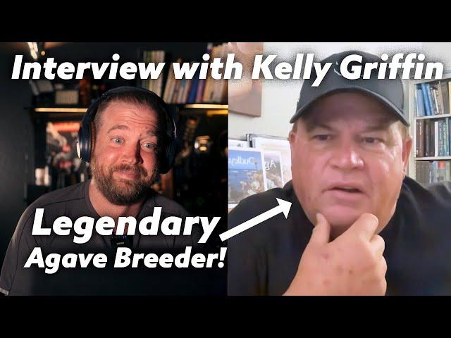 Interview with Legendary Agave Breeder Kelly Griffin