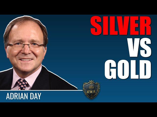  ADRIAN DAY :  SILVER VS. GOLD: WHY INVESTORS ARE SHIFTING THEIR FOCUS TO PRECIOUS METAL 