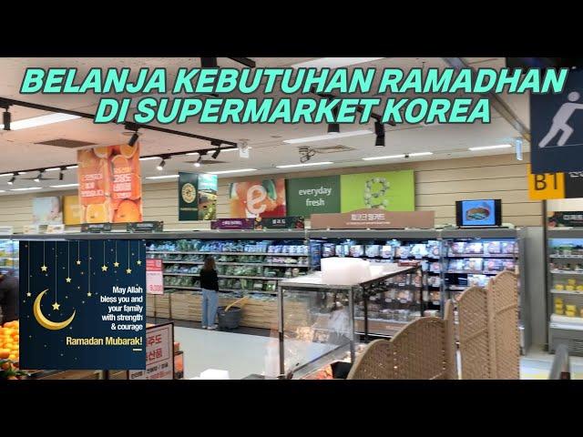 BELANJA KEBUTUHAN RAMADHAN DI SUPERMARKET KOREA | RAMADAN MUBARAK