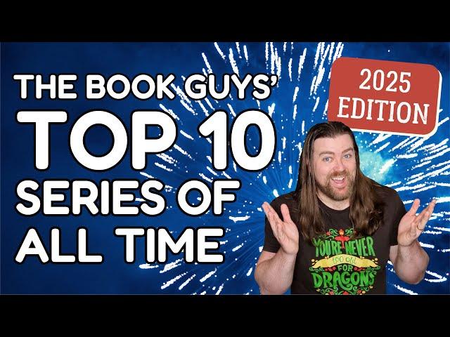 My Top 10 Series of All Time - 2025 Edition